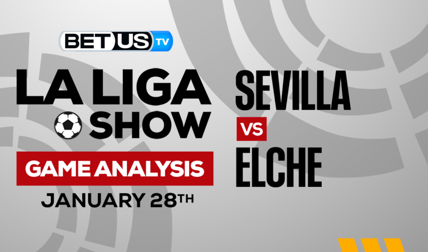 Sevilla FC vs Elche CF: Analysis & Picks 1/28/2023