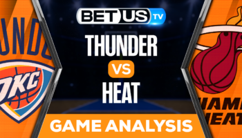 Oklahoma City Thunder vs Miami Heat: Picks & Analysis 1/10/2023