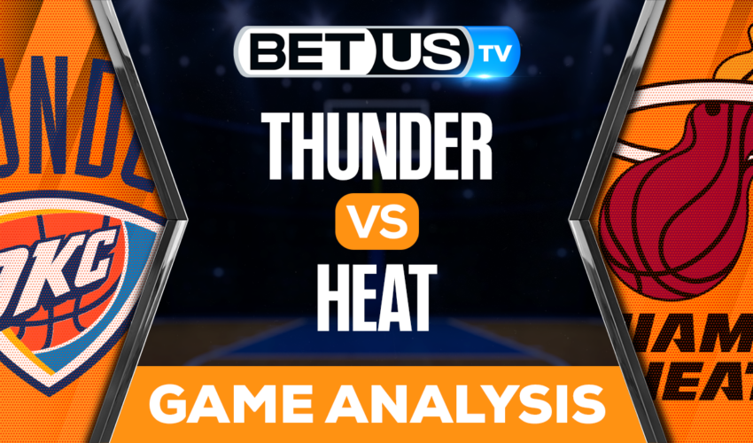 Oklahoma City Thunder vs Miami Heat: Picks & Analysis 1/10/2023