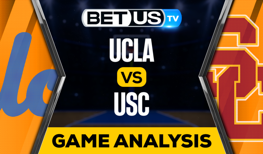UCLA Bruins vs USC Trojans: Predictions & Preview 1/25/2023