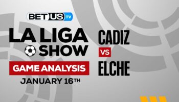 Cadiz vs Elche: Preview & Predictions 01/16/2023