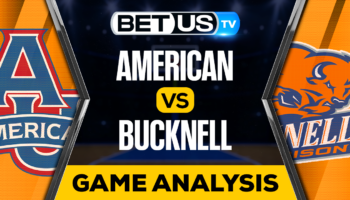 American University vs Bucknell: Preview & Analysis 02/13/2023