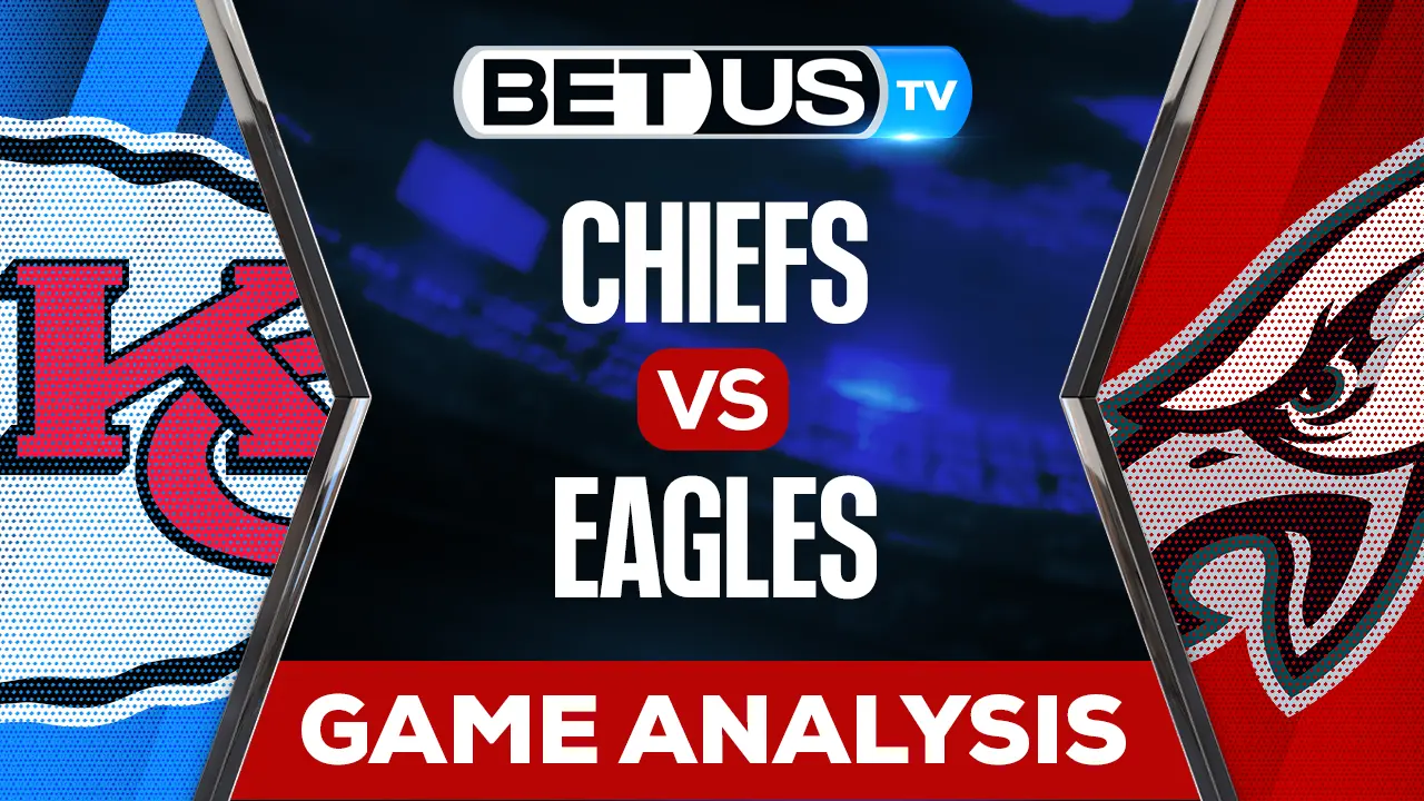 Chiefs vs Eagles Picks & Analysis 02/12/2023