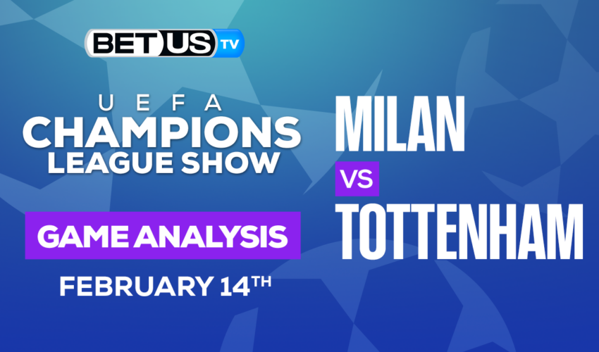 Milan vs Tottenham: Analysis & Preview 02/14/2023