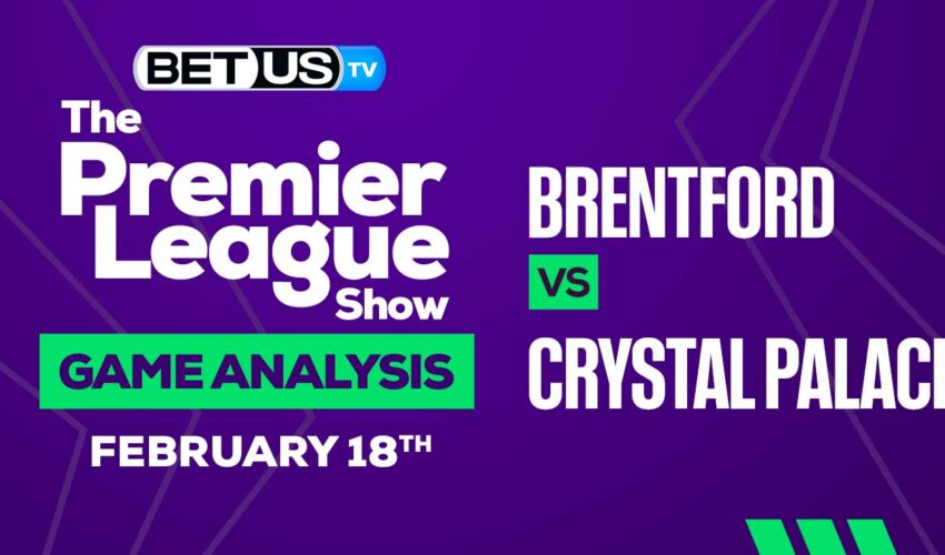 Brentford vs Crystal Palace: Analysis & Picks 02/18/2023