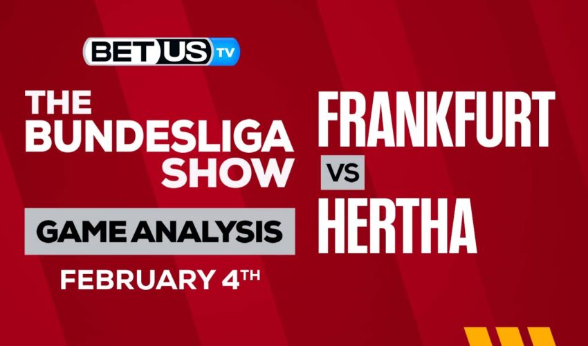 Frankfurt vs Hertha Berlin: Preview & Analysis 02/04/2023