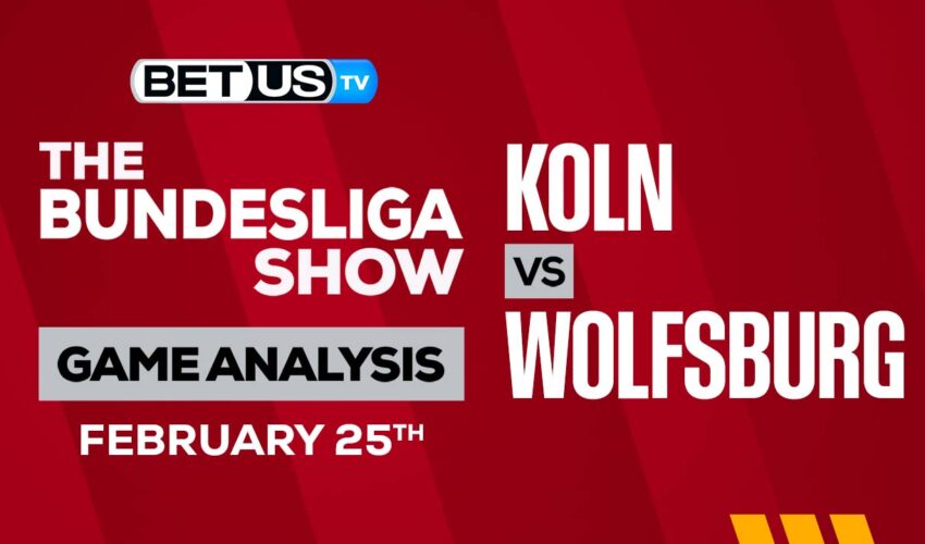 FC Köln vs VfL Wolfsburg: Preview & Picks 2/25/2023
