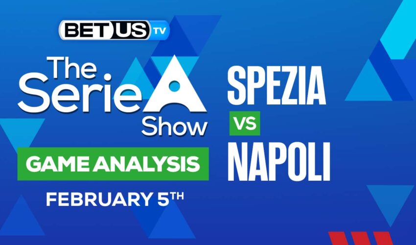 Spezia Calcio vs SSC Napoli: Preview & Picks 2/05/2023