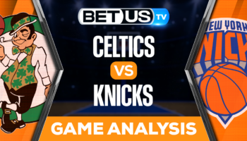 Boston Celtics vs New York Knicks: Picks & Analysis 02/27/2023