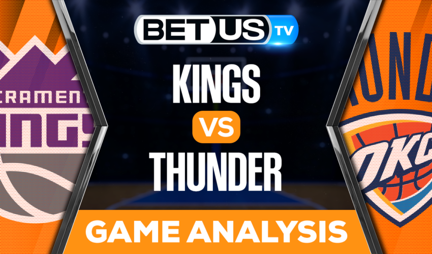 Sacramento Kings vs Oklahoma City thunder: Picks & Predictions 2/28/2023