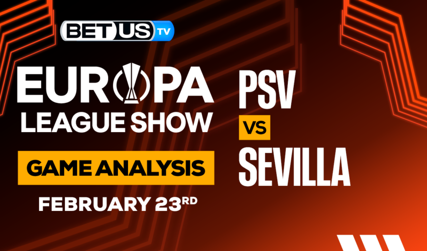 PSV vs Sevilla FC: Predictions & Picks 2/23/2023