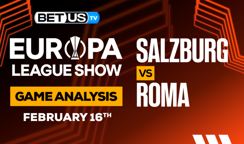 FC Red Bull Salzburg vs AS Roma: Analysis & Picks 2/16/2023