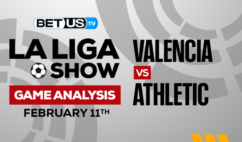 Valencia vs Athletic Club: Picks & Preview 02/11/2023