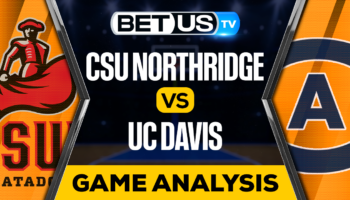CSU Northridge vs UC Davis: Preview & Picks 02/15/2023