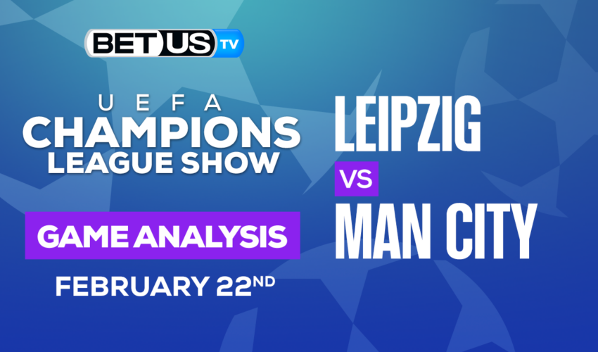 RB Leipzig vs Manchester City: Preview & Predictions 02/22/2023