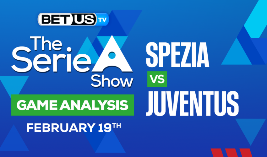 Spezia Calcio vs Juventus FC: Predictions & Picks 2/19/2023