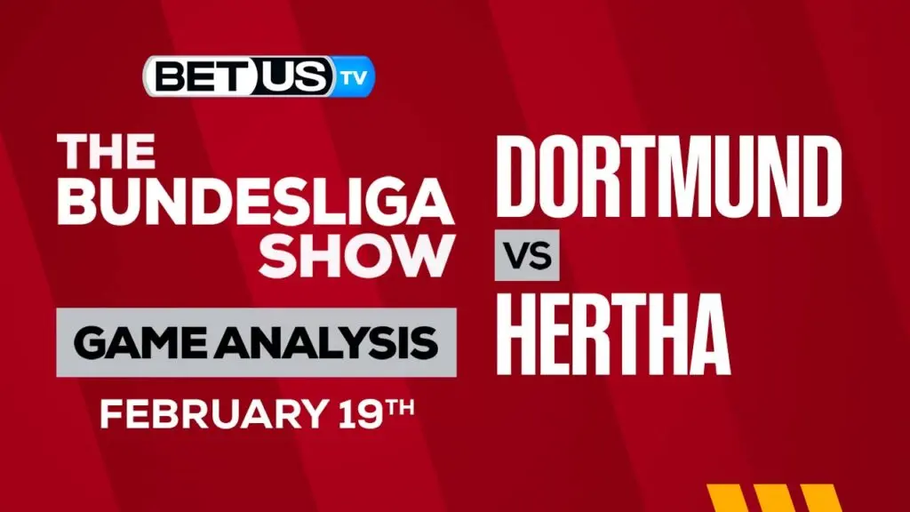 Borussia Dortmund vs Hertha Berlin: Analysis &#038; Picks 02/19/2023