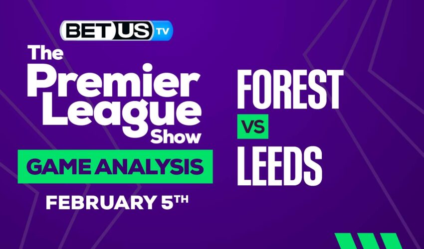 Nottingham Forest vs Leeds: Preview & Picks 02/05/2023