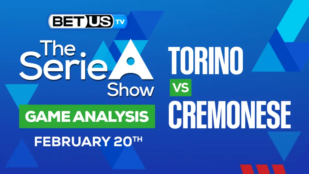 Torino FC vs US Cremonese: Predictions & Analysis 2/20/2023