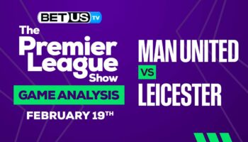 Manchester United vs Leicester City: Preview & Predictions 02/19/2023