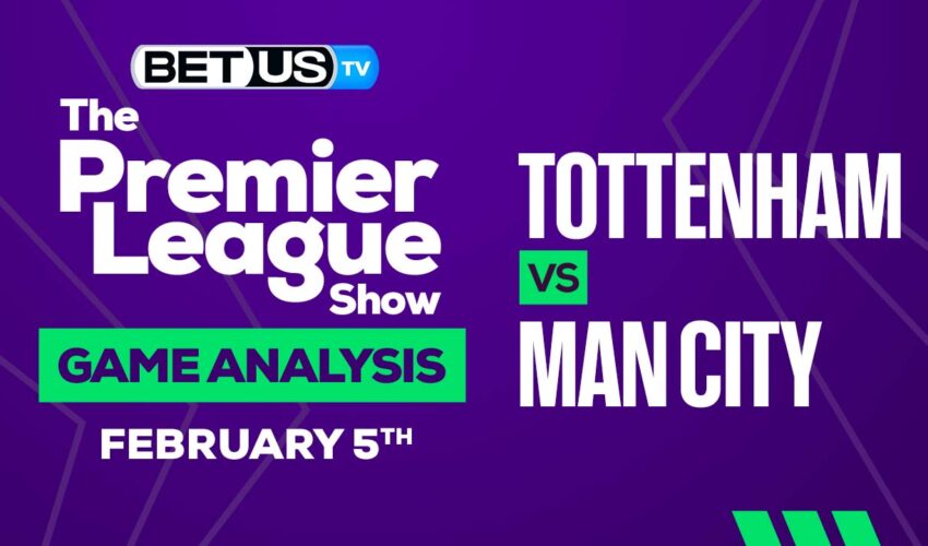 Tottenham vs Manchester City: Preview & Analysis 02/05/2023