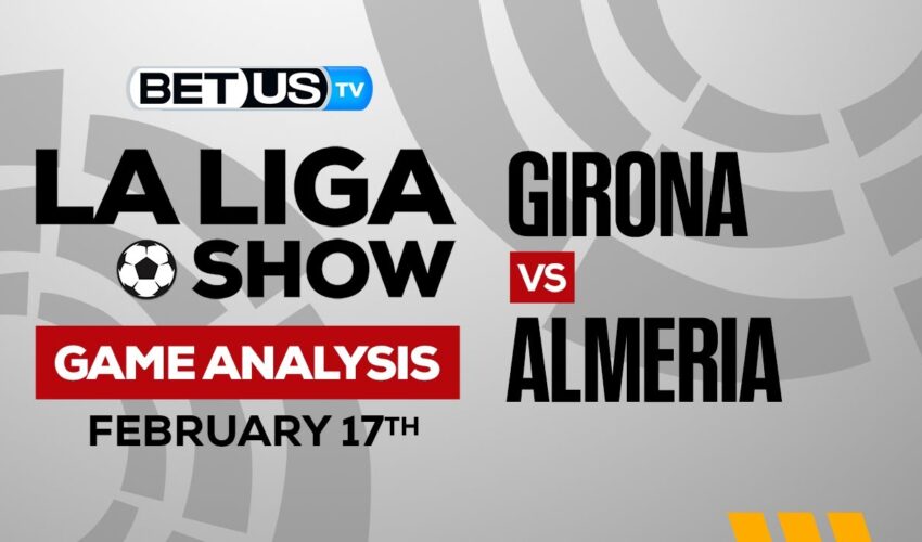 Girona vs Almeria: Preview & Picks 02/17/2023