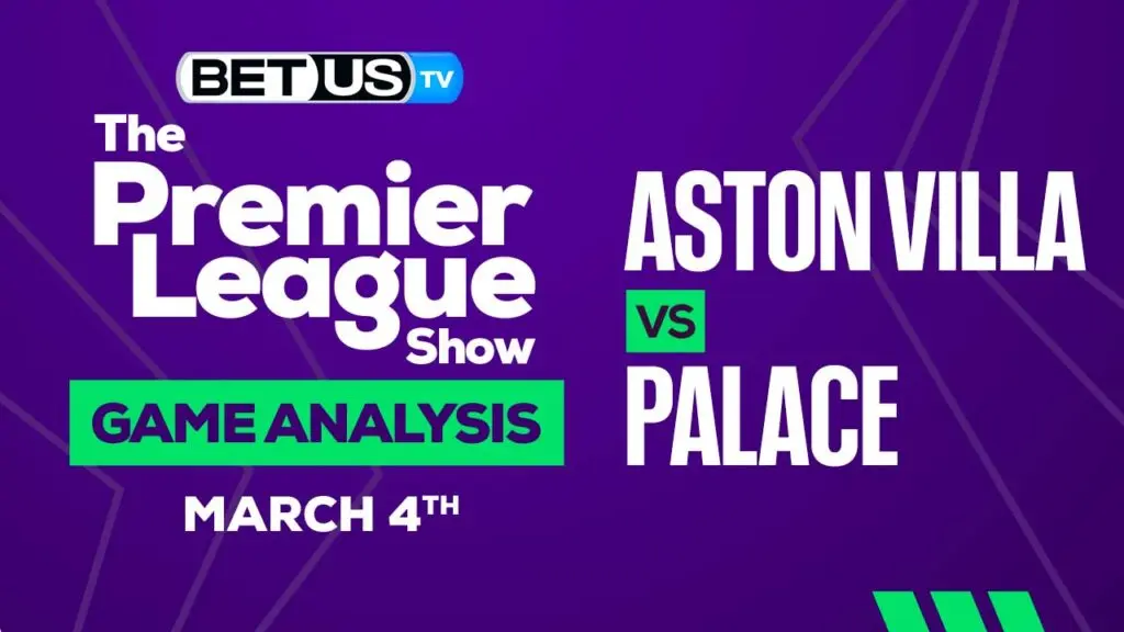 Aston Villa vs Crystal Palace: Picks & Predictions 03/02/2023