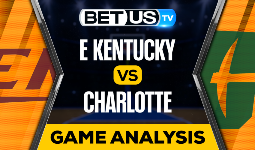 Eastern Kentucky vs Charlotte: Preview & Picks 03/22/2023