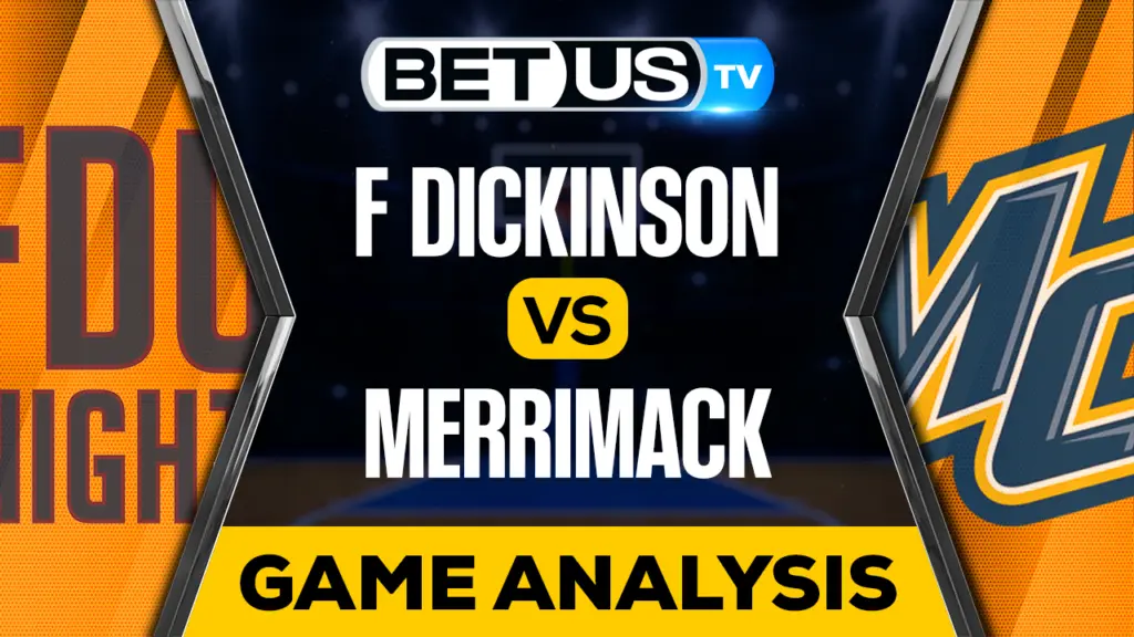 Farleigh Dickenson vs Merrimack: Preview &#038; Picks 03/07/2023