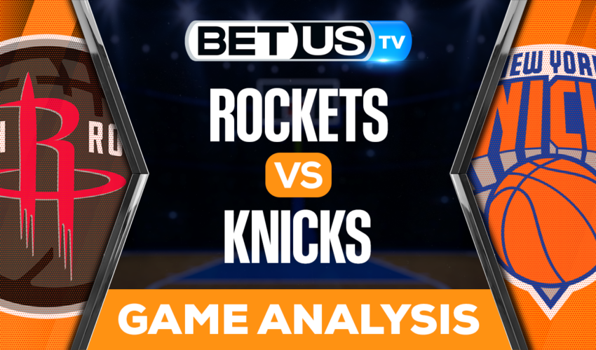 Houston Rockets vs New York Knicks: Preview & Picks 03/27/2023