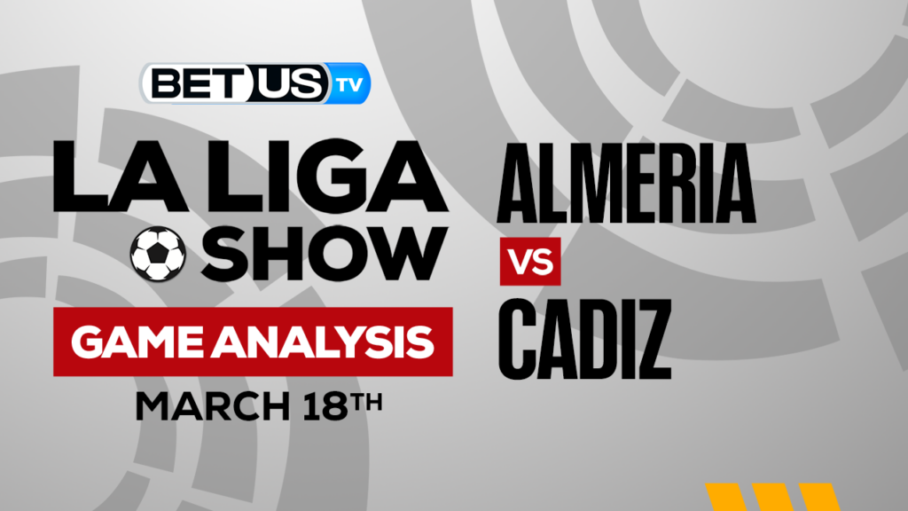 UD Almería vs Cadiz CF: Preview & Picks 3/18/2023