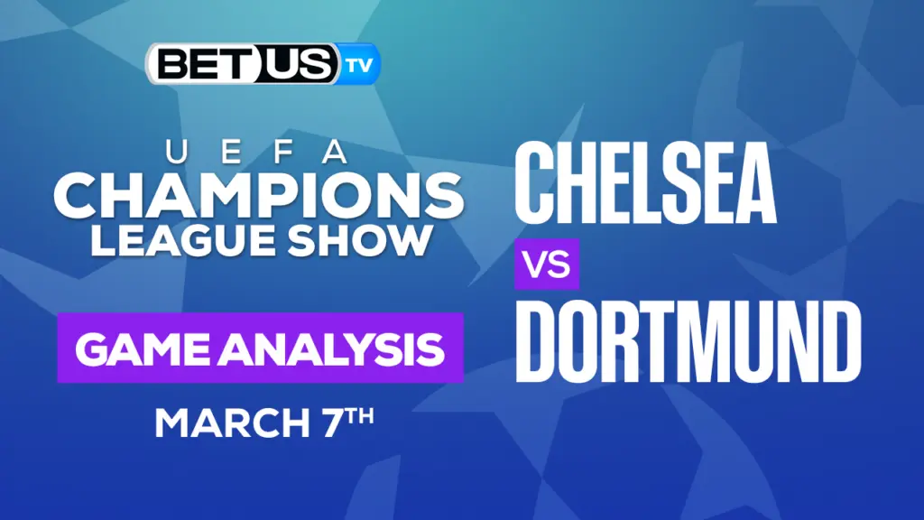 Chelsea vs Dortmund: Preview & Analysis 03/07/2023