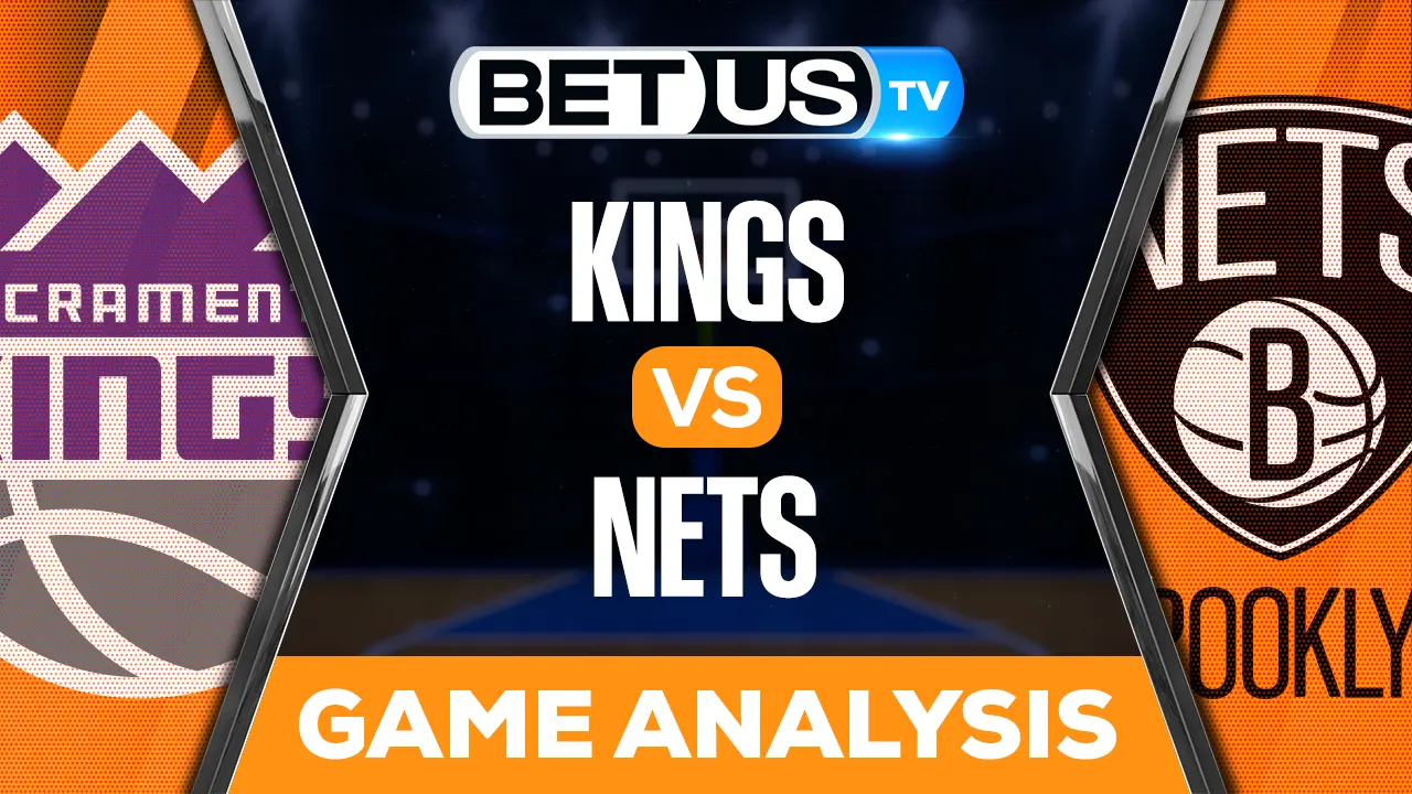 Sacramento Kings vs Brooklyn Nets Preview & Picks 3/16/2023