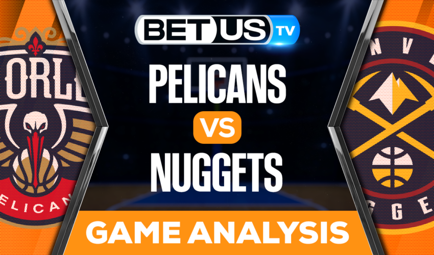 New Orleans Pelicans vs Denver Nuggets: Predictions & Picks 03/30/2023