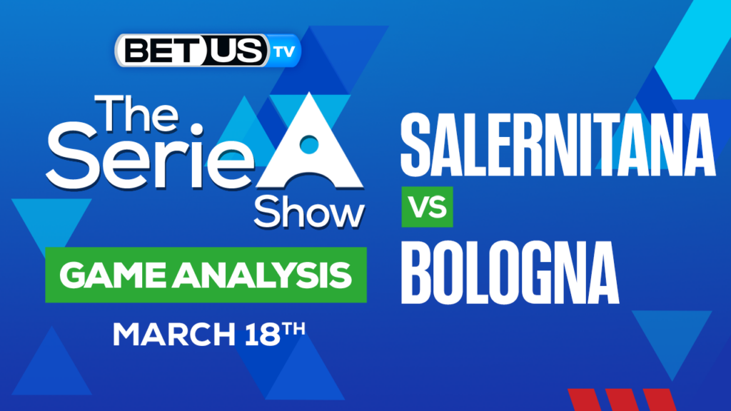 Salernitana vs Bologna: Preview & Picks 03/18/2023