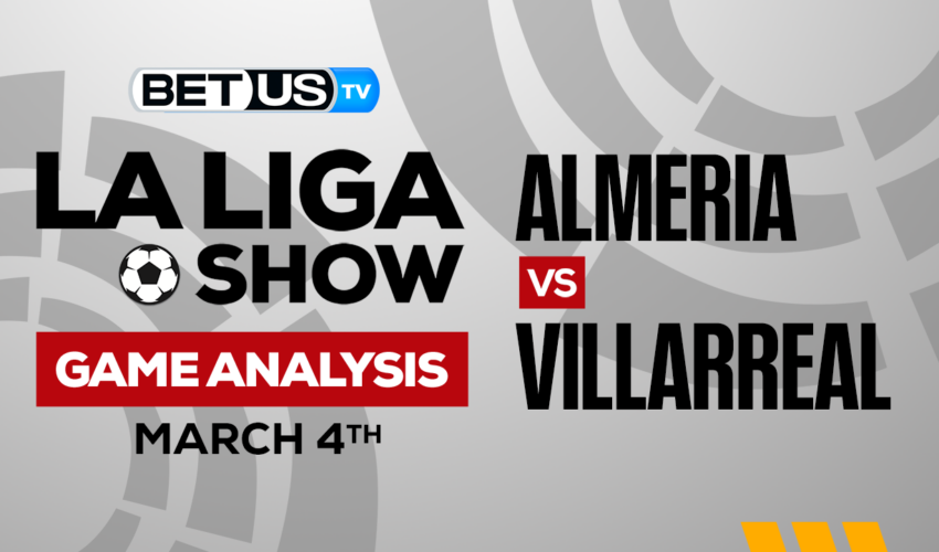 UD Almería vs Villarreal CF: Analysis & Picks 3/04/2023