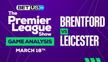 Brentford vs Leicester: Preview & Picks 03/18/2023