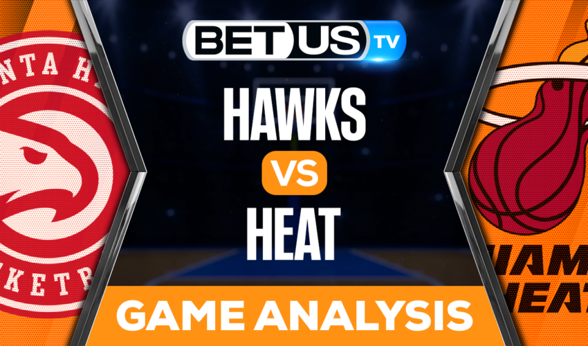 Atlanta Hawks vs Miami Heat: Analysis & Picks 3/06/2023