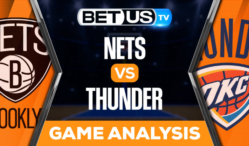 Brooklyn Nets vs Oklahoma City Thunder: Analysis & Picks 3/14/2023