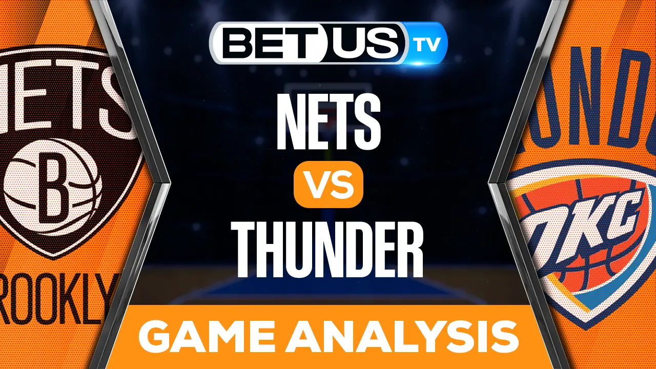 Nets vs Thunder Analysis & Picks 3/14/2023
