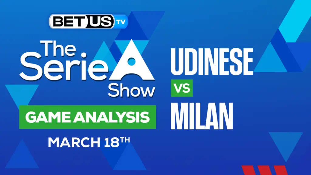 Udinese vs Milan: Picks & Analysis 03/18/2023