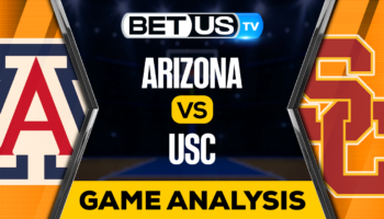 Arizona Wildcats vs USC Trojans: Predictions & Preview: 3/02/2023
