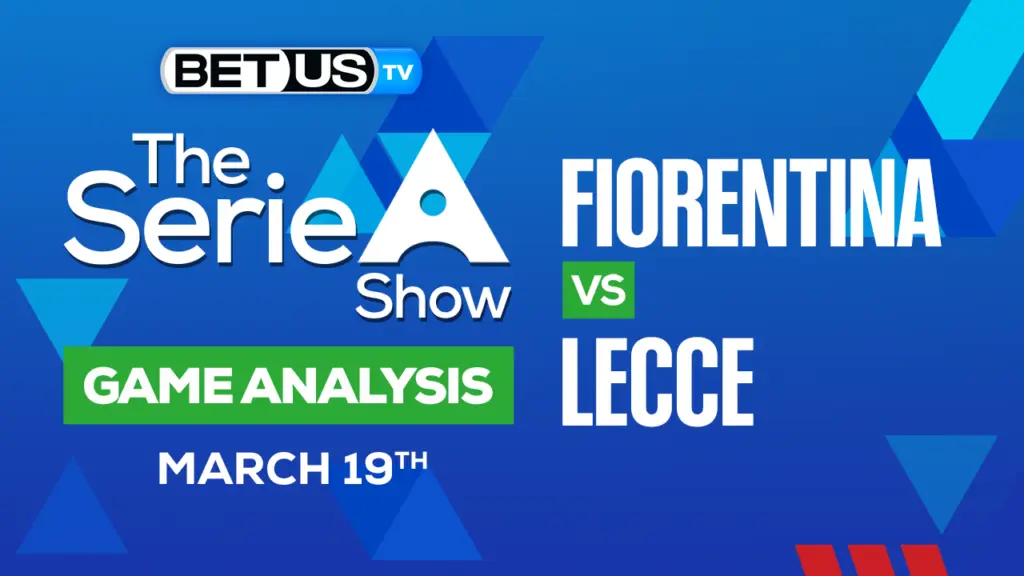 Fiorentina vs Lecce: Preview & Picks 03/19/2023