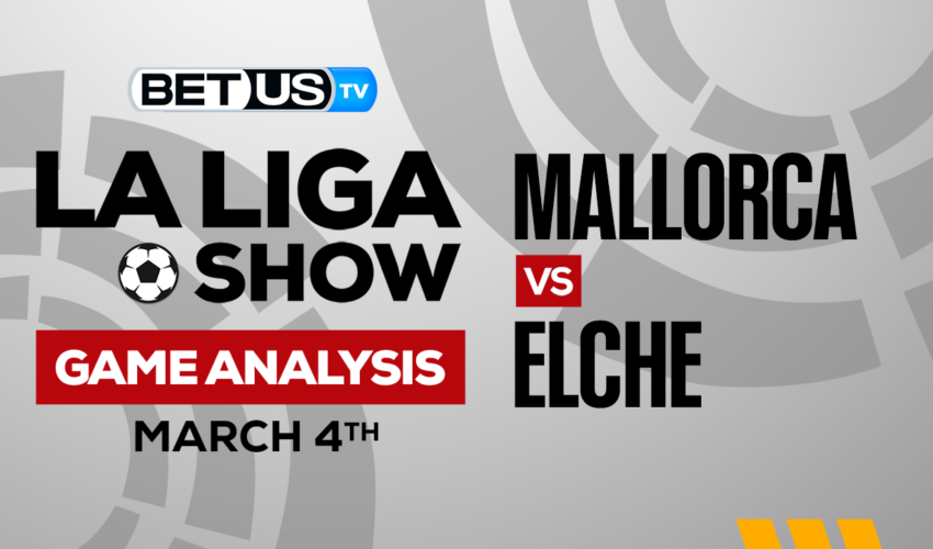 RCD Mallorca vs Elche CF: Predictions & Analysis 3/04/2023