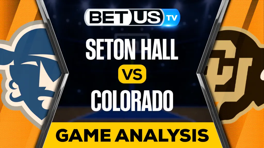Seton Hall vs Colorado: Preview & Analysis 03/14/2023