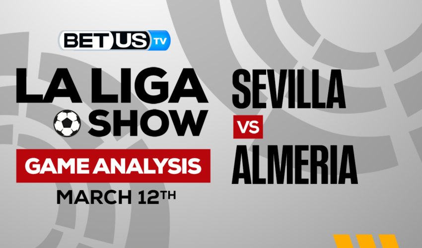 Sevilla FC vs UD Almería: Analysis & Picks 3/12/2023