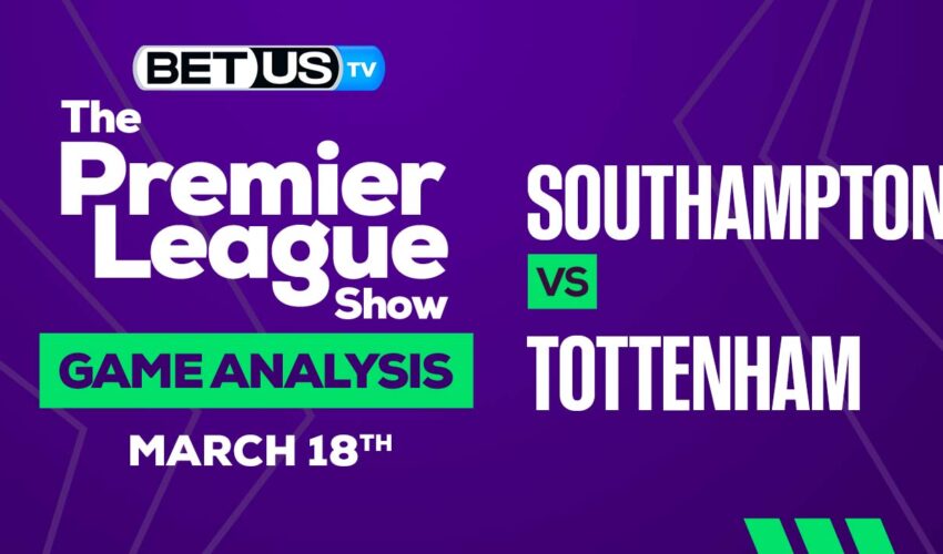 Southampton vs Tottenham: Preview & Predictions 03/18/2023