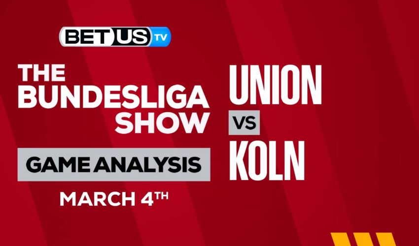 FC Union Berlin vs FC Köln: Analysis & Picks 3/04/2023