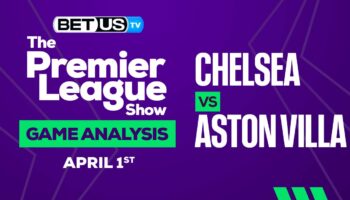 Chelsea vs Aston Villa: Predictions & Analysis 04/01/2023