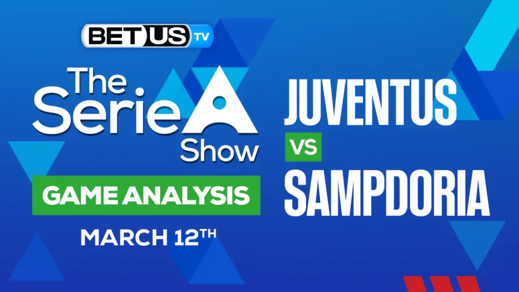 Juventus FC vs UC Sampdoria: Picks &#038; Analysis 3/12/2023